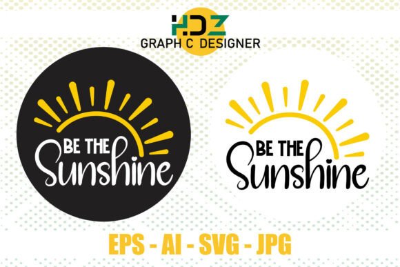 Be the Sunshine Positive Vibes Quote: A Review for Graphics and Crafts