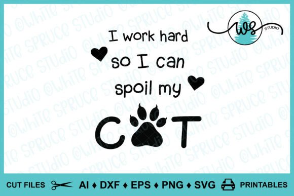 Cat Logo Work Hard Spoil My Cat SVG for Graphics & Crafts