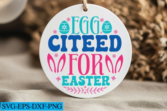 Egg Citeed for Easter Svg: Graphics and Crafts for Blog Visuals