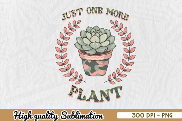 Just One More Plant Lover Quote PNG Review
