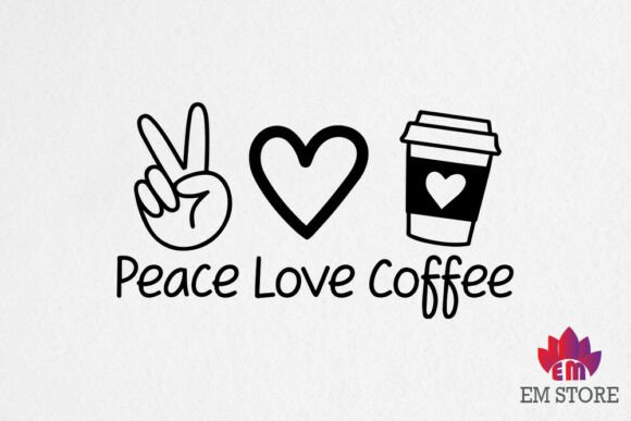 Peace Love Coffee - Coffee SVG for Graphics and Crafts