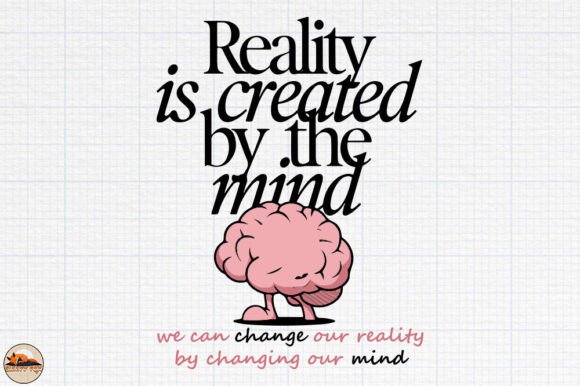 Reality is Created by the Mind PNG SVG: A Designer's Review