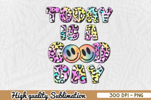 Today is a Good Day Positive Quote PNG Graphics for Crafts