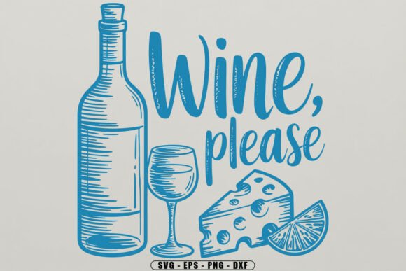 Wine Please SVG Graphics for Crafts and Sellers